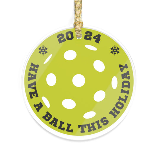 'Have a Ball' Acrylic Ornament